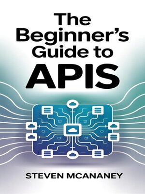 cover image of The Beginner's Guide to APIs